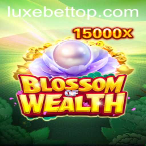 Discovering BlossomofWealth: A Deep Dive into Luxurious Gameplay