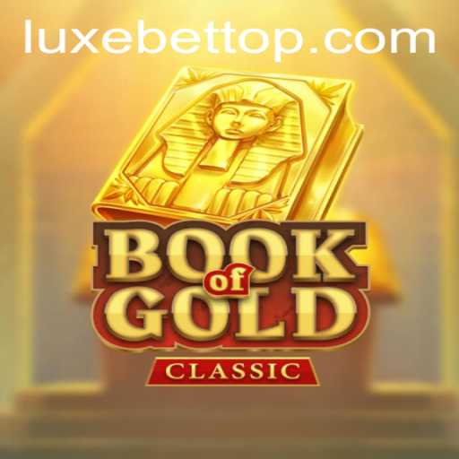 Exploring the Mystique of BookOfGoldClassic and the Role of LUXEBET