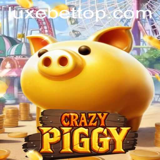 Exploring the Exciting World of CrazyPiggy: A LUXEBET Adventure