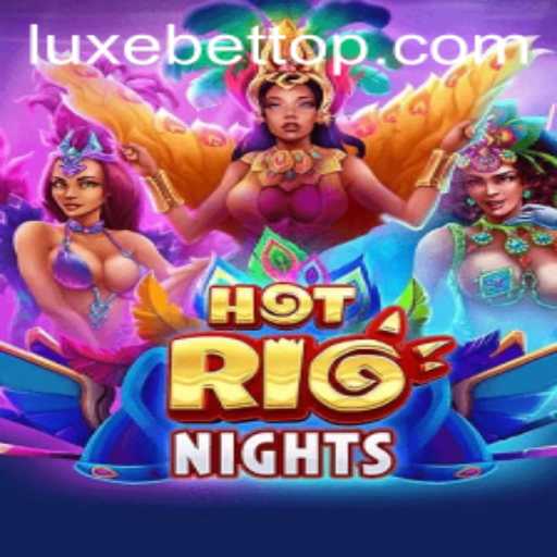 Unveiling HotRioNights: The Exciting Casino Game Featuring LUXEBET