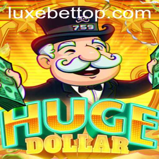 Discover the Thrills of HugeDollar: The Ultimate LUXEBET Experience