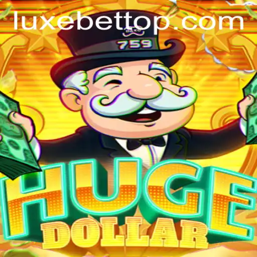 Discover the Thrills of HugeDollar: The Ultimate LUXEBET Experience