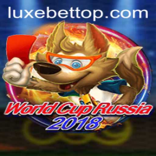 Exploring the Thrills of WorldCupRussia2018 and LUXEBET
